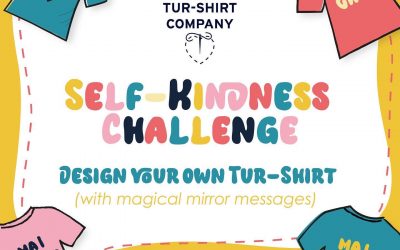 ‘Tur-Shirt’ Self-Kindness Challenge!